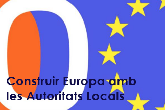 Construir Europa amb les Autoritats Locals